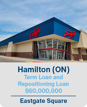 Hamilton (ON) Term Loan and Repositioning Loan $60,000,000 Eastgate Square