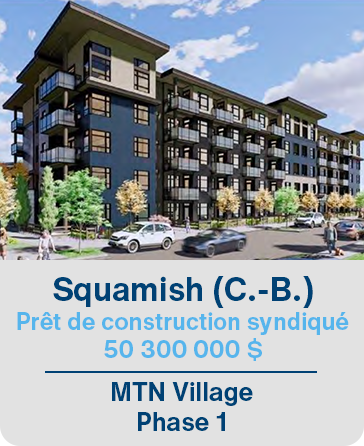 Squamish (C.-B.) Prêt de construction syndiqué 50 300 000 $ MTN Village Phase 1