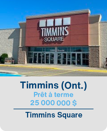 Timmins (Ont.) Prêt à terme 25 000 000 $ Timmins Square